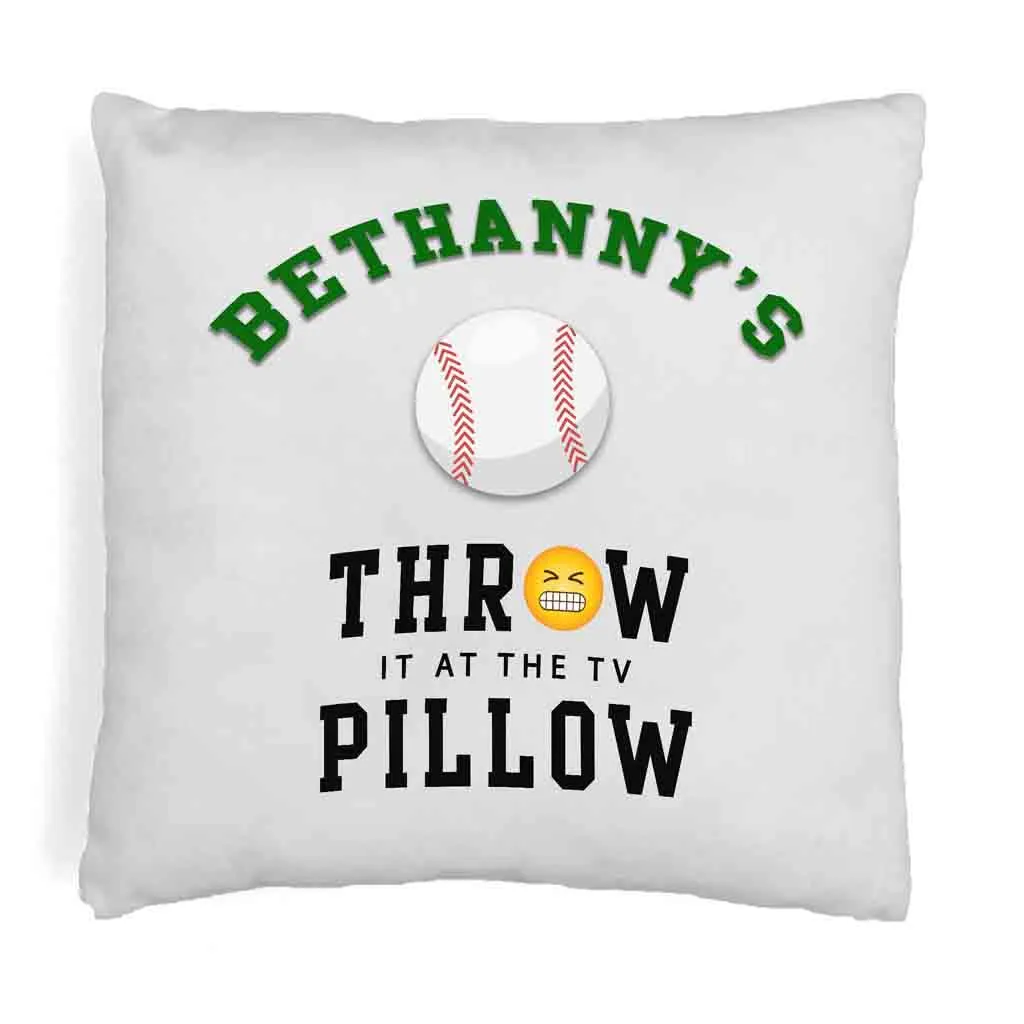 Baseball Fan Personalized Throw it at the TV Pillow Cover