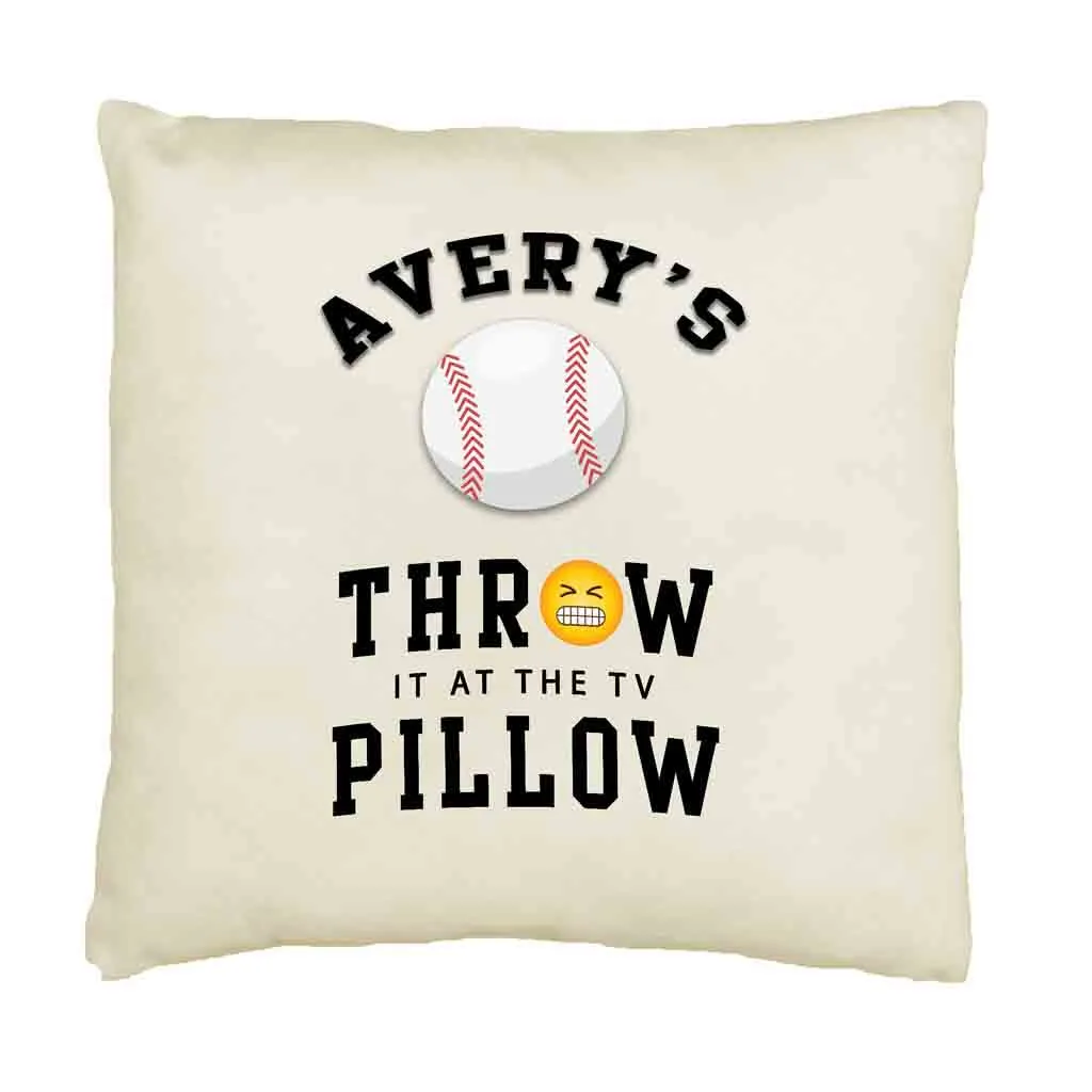 Baseball Fan Personalized Throw it at the TV Pillow Cover