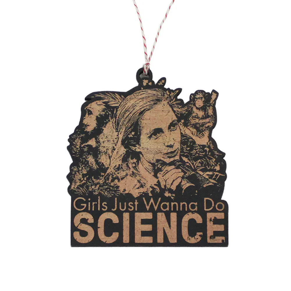 Girls Just Wanna Do Science Ornament