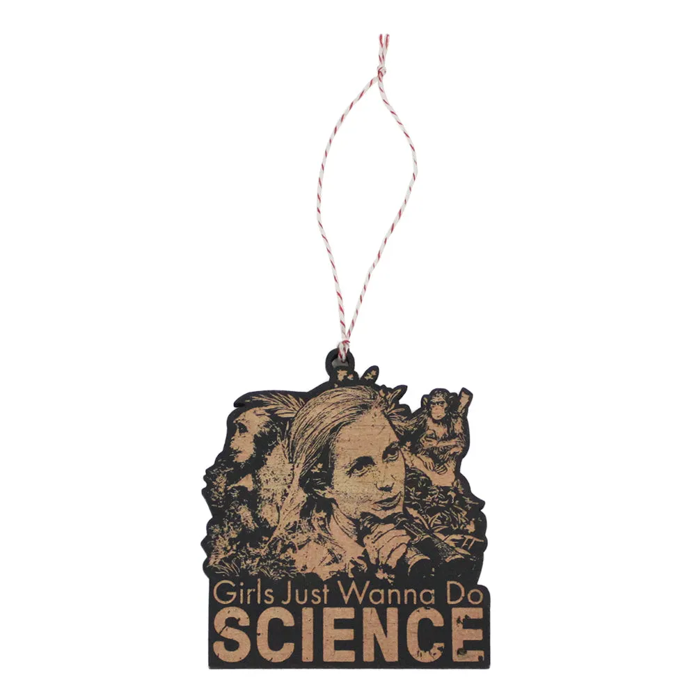 Girls Just Wanna Do Science Ornament